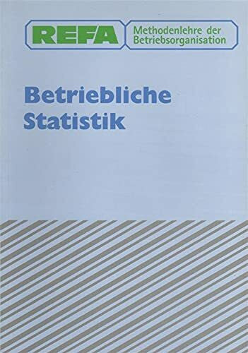 REFA Methodenlehre der Betriebsorganisation Betriebliche Statistik