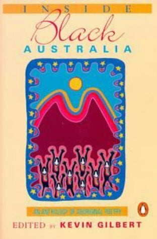 Gilbert, Kevin Inside Black Australia: An Anthology of Aboriginal Poetry