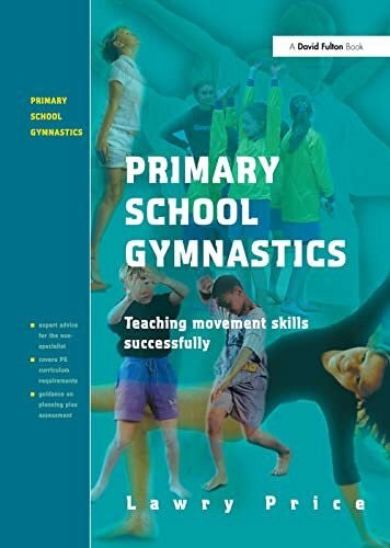 Price, Lawry Primary School Gymnastics: Teaching Movement Action Successfully