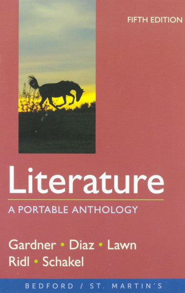 Gardner, Janet E;Diaz, Joanne;Lawn, Beverly;Ridl, Jack;Schakel, Peter; Literature: A Portable Anthology