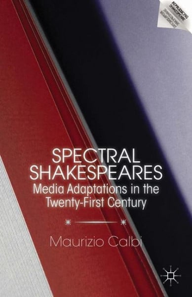 Calbi, M. Spectral Shakespeares