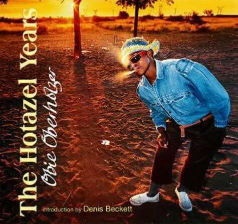Beckett, Denis The Hotazel Years: 30 Years of Photographing Southern Africa