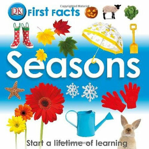 Dorling Kindersley, Inc. Seasons: Start a Lifetime of Learning (Dk First Facts)