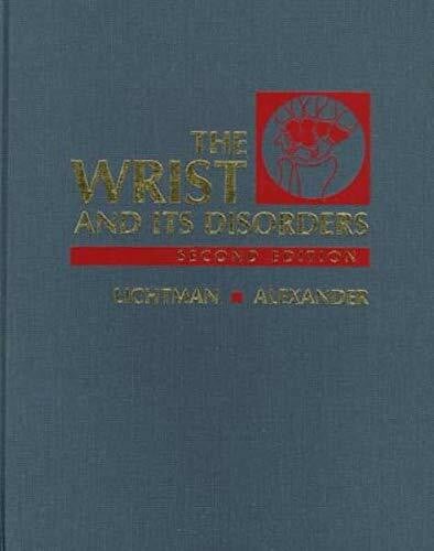 Alexander, A. H. The Wrist and Its Disorders