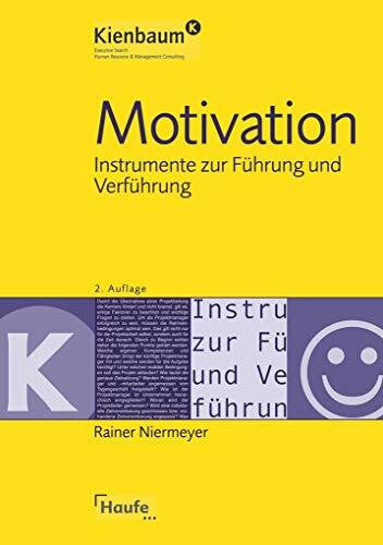 Niermeyer, Rainer Motivation: Instrumente zur Führung und Verführung (Kienbaum bei Haufe)