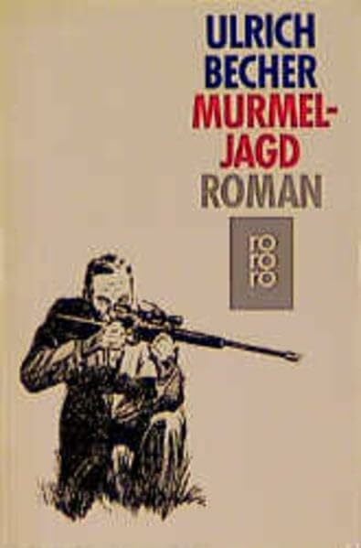 Becher, Ulrich Murmeljagd: Roman (rororo / Rowohlts Rotations Romane)