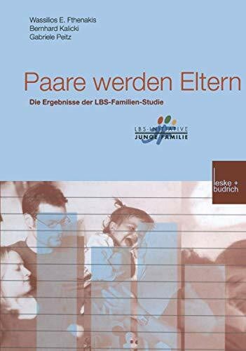 Peitz, Gabriele Paare werden Eltern: Die Ergebnisse der LBS-Familien-Studie (Buchreihe der LBS-Initiative Junge Familie)