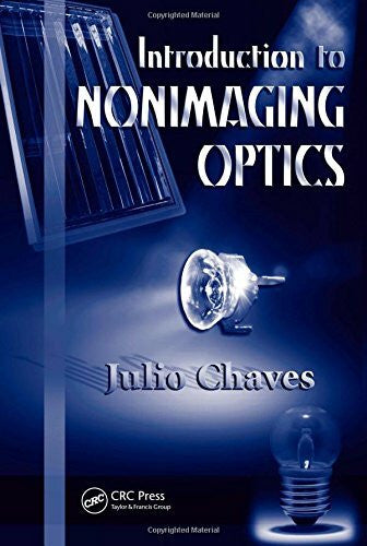 Chaves, Julio Introduction to Nonimaging Optics (Optical Science and Engineering)