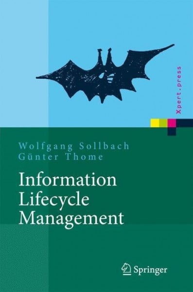 Thome, Günter;Sollbach, Wolfgang; Information Lifecycle Management
