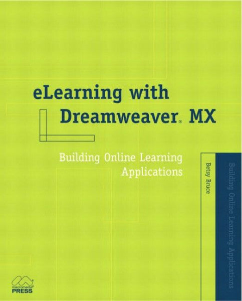 Bruce, Betsy Elearning With Dreamweaver Mx: Building Online Learning Applications