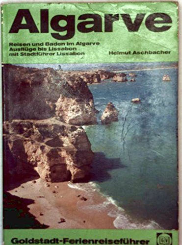 Aschbacher, Helmut Algarve und Lissabon. Ausflüge bis Lissabon mit Stadtführer Lissabon