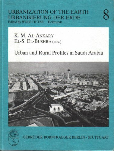 Bushra, El-Sayed el- Urban and Rural Profiles in Saudi Arabia (Urbanization of the Earth: (Urbanisierung der Erde))