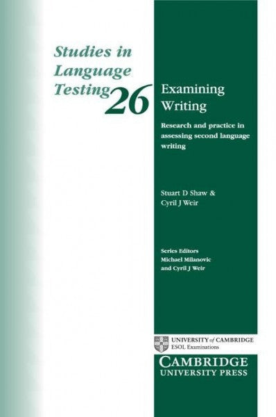 Shaw, Stuart D.;Weir, Cyril J.; Examining Writing