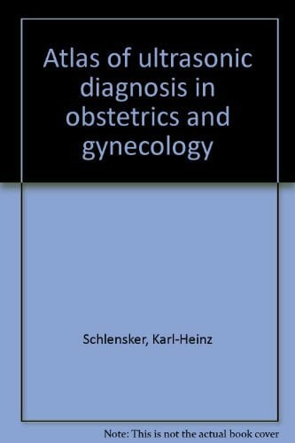 Atlas of Ultrasonic Diagnosis in Obstetrics and Gynecology