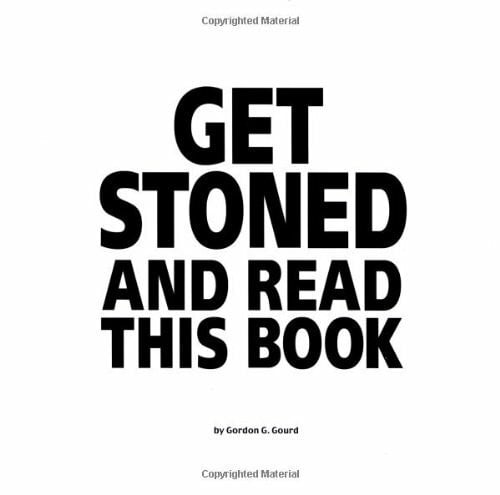 Gourd, Gordon G. Get Stoned and Read This Book