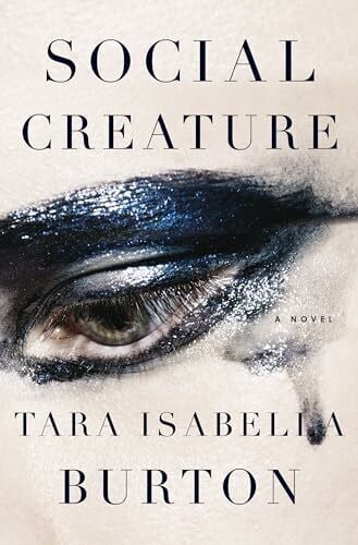 Burton, Tara Isabella Social Creature: A Novel