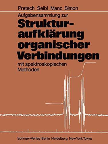 Hannover, Welf Heinrich Prince of Aufgabensammlung zur Strukturaufklärung organischer Verbindungen mit spektroskopischen Methoden (German Edition)