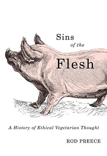 Preece, Rod Sins of the Flesh: A History of Ethical Vegetarian Thought