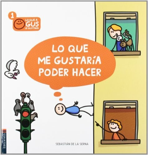 Serna Giralt, Sebastián De La Lo que me gustaría poder hacer (Lo que a Gus le gustaría, Band 1)