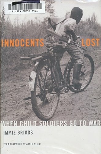 Briggs, Jimmie Innocents Lost: When Child Soldiers Go To War