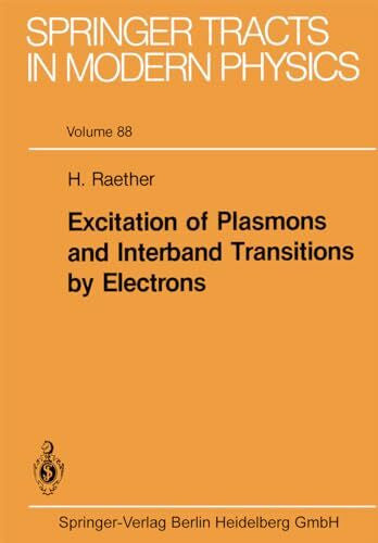 Raether, Heinz Excitation of Plasmons and Interband Transitions by Electrons (Springer Tracts in Modern Physics, 88)