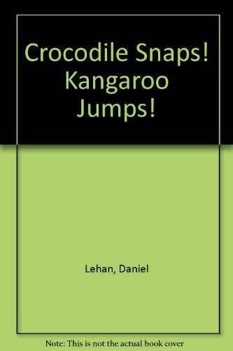 Lehan, Daniel Crocodile Snaps! Kangaroo Jumps!