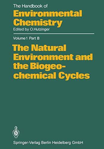 Bolle, H.-J. The Natural Environment and the Biogeochemical Cycles (The Handbook of Environmental Chemistry, 1 / 1B)
