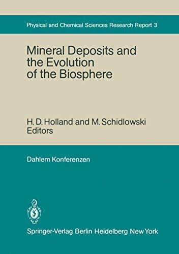 Trudinger, P.H. Mineral Deposits and the Evolution of the Biosphere: Report of the Dahlem Workshop on Biospheric Evolution and Precambrian Metallogeny Berlin 1980, September 1â5 (Dahlem Workshop Report, 3, Band 3)