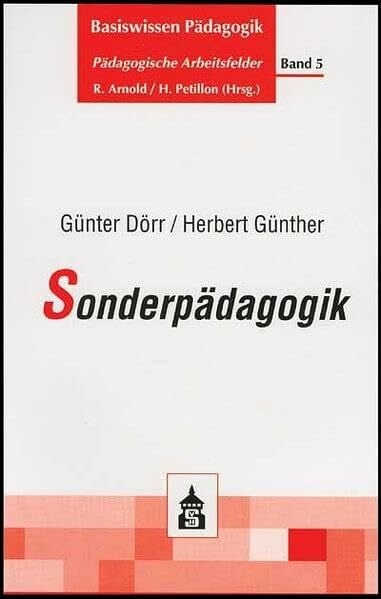 Günther, Herbert Sonderpädagogik (Basiswissen Pädagogik: Pädagogische Arbeitsfelder)