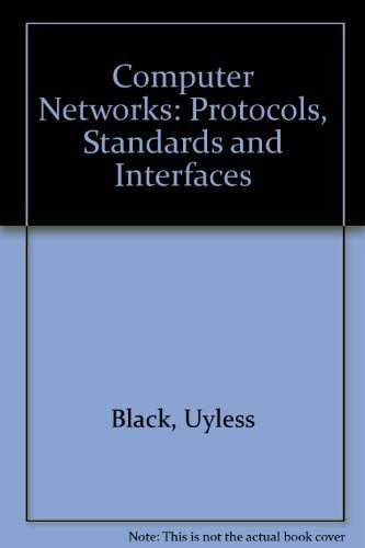 Black, Uyless N. Computer Networks: Protocols, Standards and Interfaces