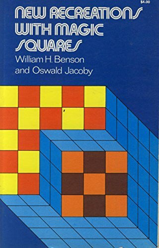 Benson, William H. New Recreations With Magic Squares