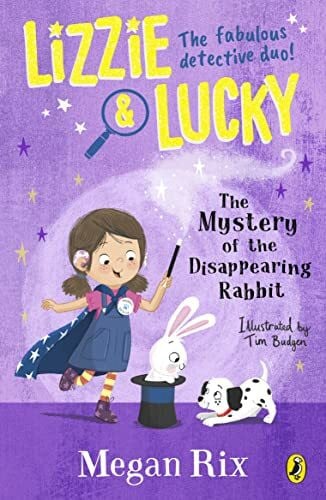 Budgen, Tim Lizzie and Lucky: The Mystery of the Disappearing Rabbit (Lizzie and Lucky, 3)