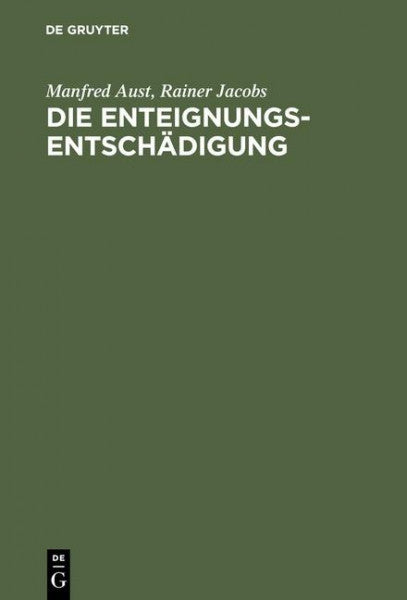 Jacobs, Rainer;Aust, Manfred; Die Enteignungsentschädigung