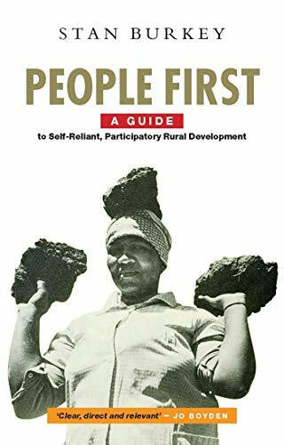 Burkey, Stan People First: A Guide to Self-Reliant, Participatory Rural Development