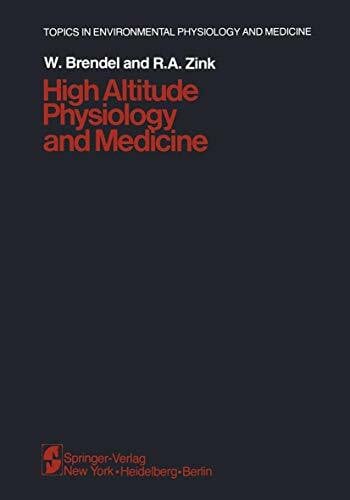Zink, R. A. High Altitude Physiology and Medicine: International Symposium : Papers (Topics in Environmental Physiology and Medicine)