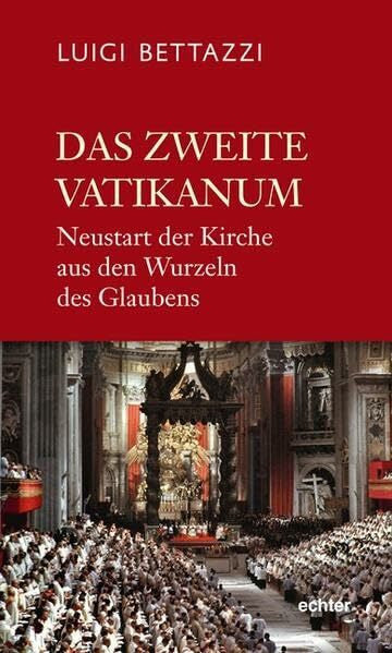 Luigi Bettazzi Das Zweite Vatikanum: Neustart und Aufbruch