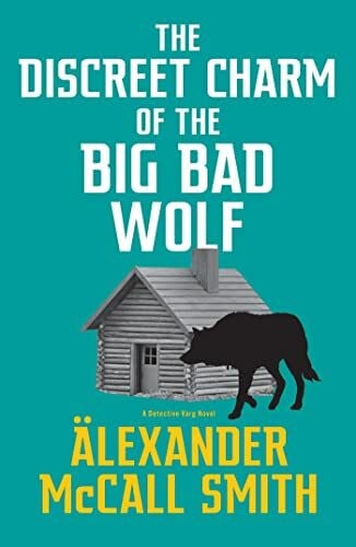 McCall Smith, Alexander The Discreet Charm of the Big Bad Wolf