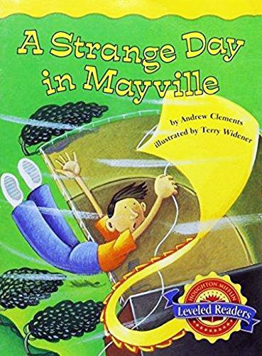 Houghton Mifflin Company Houghton Mifflin Reading Leveled Readers: Level 4.3.3 Ln Sup a Strange Day in Mayville