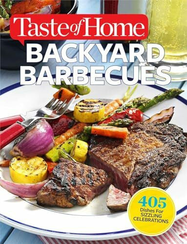 Cassidy, Catherine Taste of Home Backyard Barbecues: 405 Dishes for Sizzling Celebrations (Taste of Home Summer)