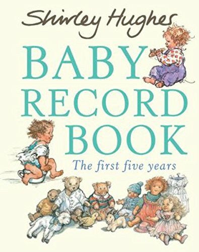 Shirley Hughes Baby Record Book: The First Five Years