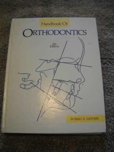 Moyers, Robert E. Handbook of Orthodontics
