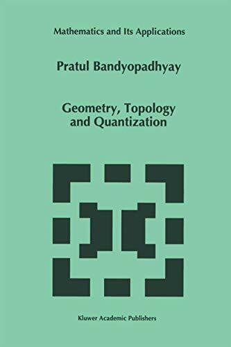Bandyopadhyay, P. Geometry, Topology and Quantization (Mathematics and Its Applications, 386, Band 386)