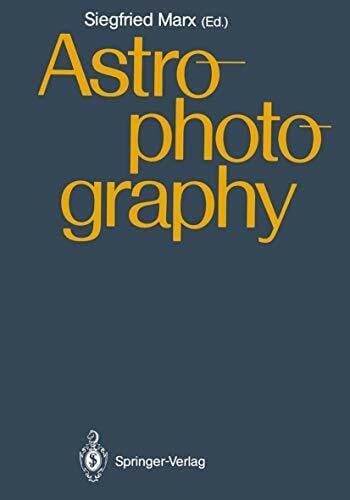 Marx, Siegfried Astrophotography: Proceedings of the IAU Workshop, Jena, GDR, April 21–24,1987