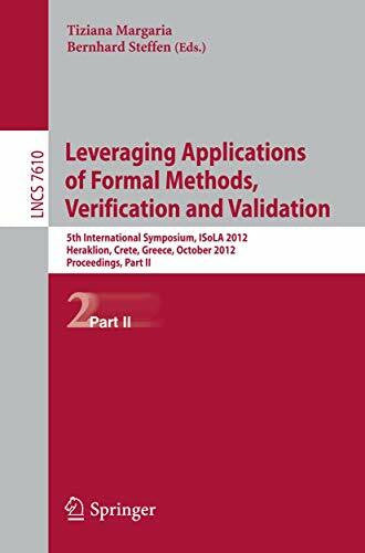 Steffen, Bernhard Leveraging Applications of Formal Methods, Verification and Validation: 5th International Symposium, ISoLA 2012, Heraklion, Crete, Greece, October ... Science and General Issues, Band 7610)