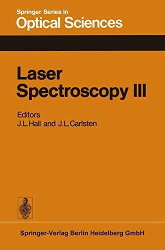 Carlsten, J. L. Laser Spectroscopy III: Proceedings of the Third International Conference, Jackson Lake Lodge, Wyoming, USA, July 4â8, 1977 (Springer Series in Optical Sciences, 7, Band 7)