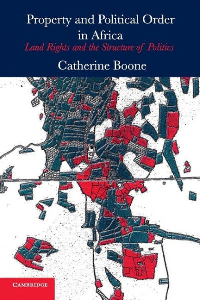 Boone, Catherine Property and Political Order in Africa