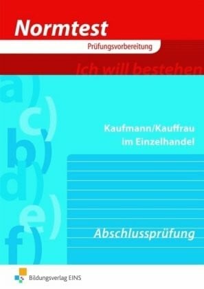 Lutz, Karl Normtest - Kaufmann/Kauffrau in Einzelhandel. Abschlussprüfung - Neue Ausbildungsordnung (Aufgabenband) (Lernmaterialien)