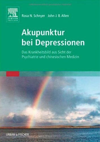 Allen, John JB Akupunktur bei Depressionen: Das Krankheitsbild aus Sicht der Psychiatrie und chinesischen Medizin