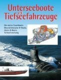 Tall, Jeffrey Unterseeboote und Tiefseefahrzeuge: Die ersten Tauchboote, Dieselelektrische U-Boote, Atom-U-Boote, Tiefseeforschung, Bergung und Rettung