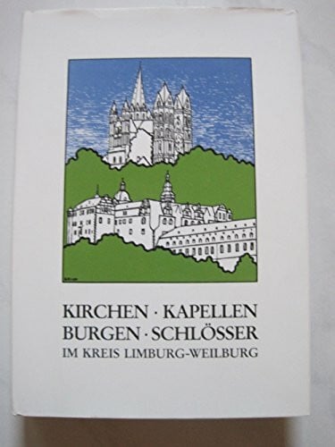 Kirchen, Kapellen, Burgen und Schlösser im Kreis Limburg-Weilburg